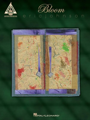 Eric Johnson - Bloom - Guitar Hal Leonard Guitar TAB with Lyrics & Chords