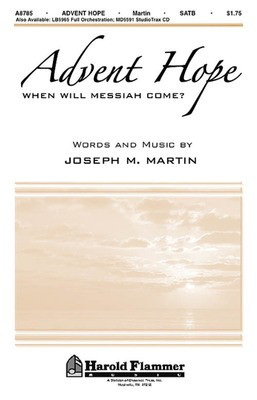 Advent Hope - (When Will Messiah Come?) - Joseph M. Martin - SATB Shawnee Press Choral Score Octavo