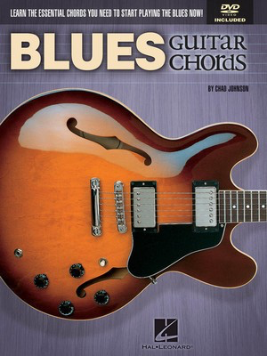 Blues Guitar Chords - Learn the Essential Chords You Need to Start Playing the Blues Now! - Guitar Chad Johnson Hal Leonard /DVD