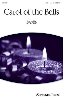 Carol of the Bells - SATB Jay Rouse Shawnee Press Octavo