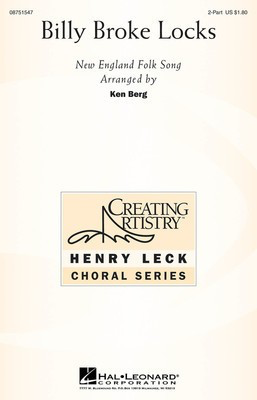 Billy Broke Locks - 2-Part Ken Berg Hal Leonard Choral Score Octavo