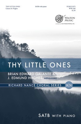 Thy Little Ones - J. Edmund Hughes|Brian Edward Galante - SATB Walton Music Octavo