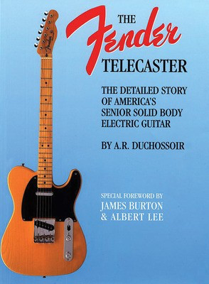 The Fender Telecaster - Guitar A.R. Duchossoir Hal Leonard