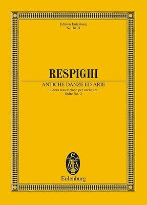 ANCIENT AIRS AND DANCES SUITE NO 2 - SCORE - RESPIGHI - ORCHESTRA - EULENBURG
