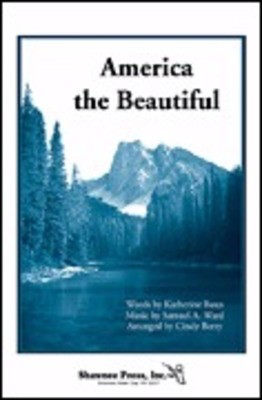 America, the Beautiful - Katherine Lee Bates|Samuel A. Ward - SATB Cindy Berry Shawnee Press Choral Score Octavo