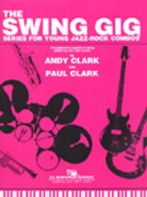 The New Swing Gig - Bass and drums book - Series for Young Jazz Rock Combos - Andy Clark|Paul Clark - Bass Guitar|Drums C.L. Barnhouse Company Part