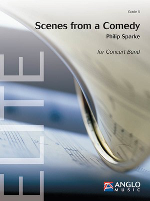 Scenes from a Comedy - Grade 5 - Score and Parts - Philip Sparke - Anglo Music Press Score/Parts