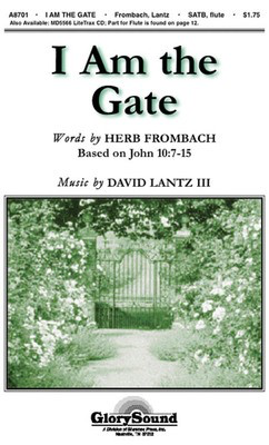 I Am the Gate - David Lantz III|Herb Frombach - SATB Shawnee Press Choral Score Octavo