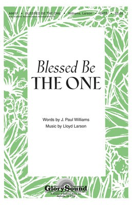 Blessed Be the One - J. Paul Williams|Lloyd Larson - SATB Shawnee Press Choral Score Octavo