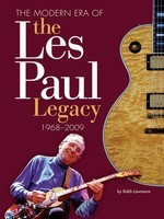The Modern Era of the Les Paul Legacy - 1968-2009 - Robb Lawrence Hal Leonard Hardcover