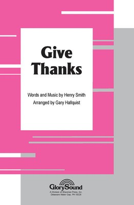 Give Thanks - G. Hallquist|H. Smith - SATB Shawnee Press Choral Score Octavo