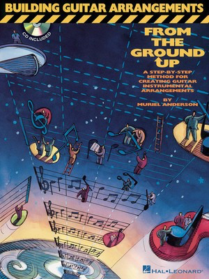Building Guitar Arrangements from the Ground Up - Guitar Muriel Anderson Hal Leonard Guitar Solo /CD