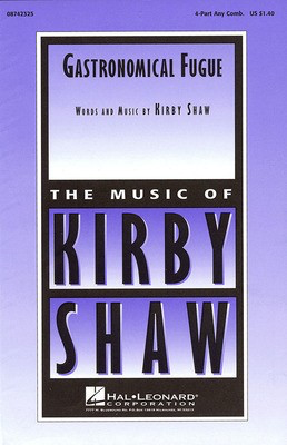 Gastronomical Fugue - Kirby Shaw - 4-Part Any Combination Hal Leonard Choral Score Octavo