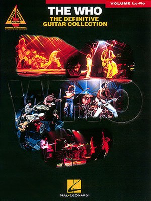 The Who - The Definitive Guitar Collection - Volume Lo-R - Guitar Recorded Versions - Guitar Hal Leonard Guitar TAB