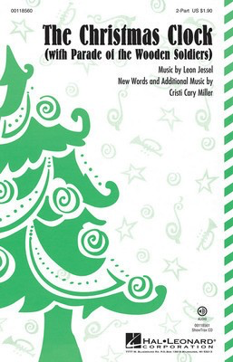 The Christmas Clock - (with Parade of the Wooden Soldiers) - Cristi Cary Miller|Leon Jessel - 2-Part Hal Leonard Choral Score Octavo