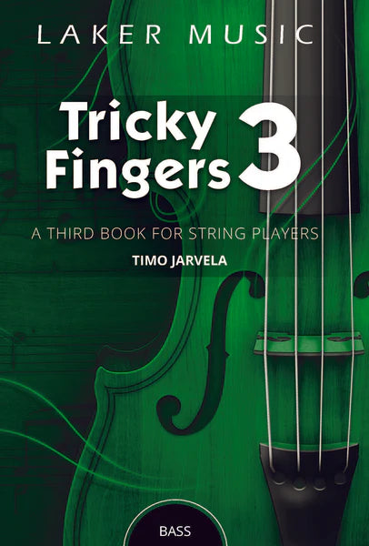 Tricky Fingers: A Third Book for Beginner Strings - Double Bass by Timo Jarvela Laker Music