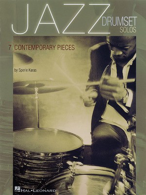 Jazz Drumset Solos - Seven Contemporary Pieces - Drums Sperie Karas Hal Leonard