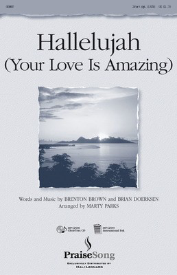 Hallelujah (Your Love Is Amazing) - 2-Part w/opt. SATB Marty Parks PraiseSong Choral Score Octavo