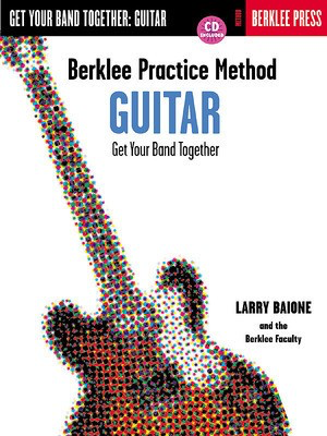 Berklee Practice Method: Guitar - Guitar Larry Baione Berklee Press /CD