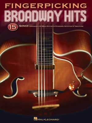 Fingerpicking Broadway Hits - 15 Songs Arranged for Solo Guitar in Standard Notation & Tab - Various - Guitar Hal Leonard Guitar Solo
