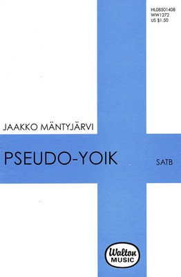 Pseudo-Yoik - Jaakko Mí_ntyjí_rvi - SATB divisi Walton Music Choral Score Octavo