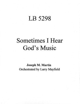 Sometimes I Hear God's Music - Joseph M. Martin - J. Paul Williams Shawnee Press Score/Parts