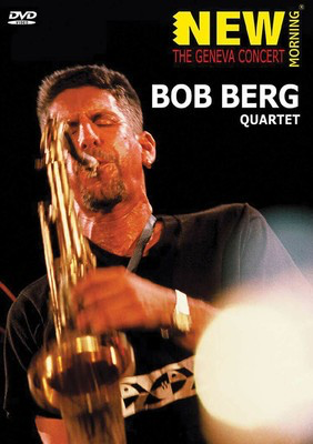 Bob Berg Quartet - New Morning: The Geneva Concert - MVD DVD