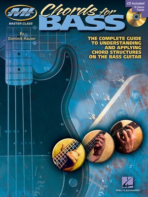 Chords for Bass - The Complete Guide to Understanding and Applying Chord Structures on - Bass Guitar Dominik Hauser Musicians Institute Press Bass TAB /CD