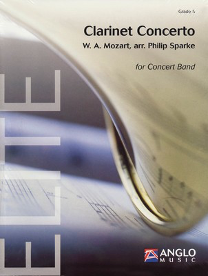 Clarinet Concerto - Grade 5 - Score and Parts - Wolfgang Amadeus Mozart - Philip Sparke Anglo Music Press Score/Parts