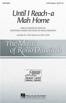 Until I Reach-a Mah Home - 3-Part Treble Rollo Dilworth Hal Leonard Choral Score Octavo