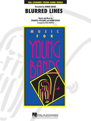 Pharrell Williams|Robin Thicke - Blurred Lines - Young Concert Band Score/Parts - Arr. Paul Murtha Hal Leonard 4003722