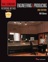 Hal Leonard Recording Method Book 5: - Engineering and Producing 2nd Edition - Bill Gibson Hal Leonard /DVD-ROM