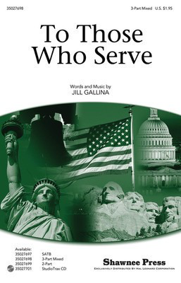 To Those Who Serve - Jill Gallina - 3-Part Mixed Shawnee Press Choral Score Octavo