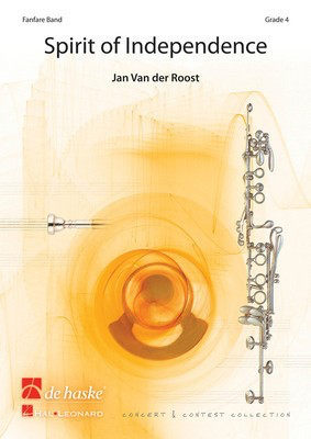 Spirit of Independence - Jan Van der Roost - De Haske Publications Score/Parts