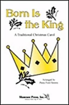 Born Is the King - Patsy Ford Simms - SAB Shawnee Press Choral Score Octavo