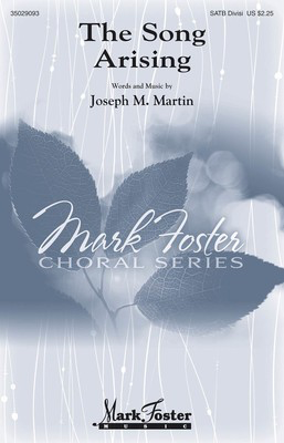 The Song Arising - Joseph M. Martin - SATB divisi Octavo