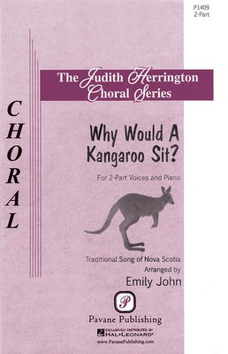 Why Would a Kangaroo Sit? - Emily John - 2-Part Pavane Publishing Choral Score Octavo