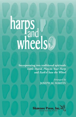 Harps and Wheels - (Incorporating Little David, Play on Your Harp and Ezekiel Saw the - SA Joseph M. Martin Shawnee Press Choral Score Octavo