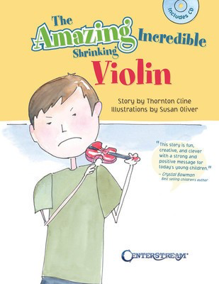 The Amazing Incredible Shrinking Violin - Violin Thornton Cline Centerstream Publications