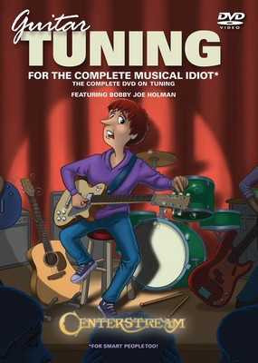 Guitar Tuning for the Complete Musical Idiot - The Complete DVD on Tuning, Strings and Intonation - Guitar Ron Middlebrook Centerstream Publications DVD