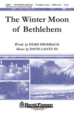 The Winter Moon of Bethlehem - David Lantz III - Flute SATB Herb Frombach Shawnee Press Choral Score Octavo