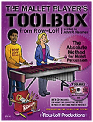 The Mallet Player's Toolbox - The Absolute Method for Mallet Percussion - Tuned Percussion John R. Hearnes Row-Loff Productions /CD-ROM