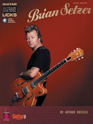 Brian Setzer - Guitar Legendary Licks - Arthur Rotfeld - Guitar Arthur Rotfeld Cherry Lane Music Guitar TAB /CD