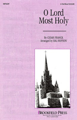O Lord Most Holy - Cesar Franck - 2-Part H. Hopson Brookfield Press Choral Score Octavo