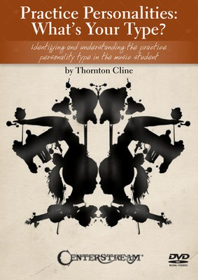Practice Personalities: What's Your Type? - Identifying and Understanding the Practice Personality Type in the - Thornton Cline Centerstream Publications DVD
