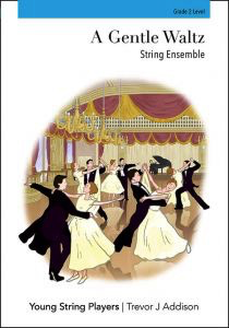 Addison - A Gentle Waltz - String Orchestra Grade 2 Score/Photocopiable Parts Young String Players
