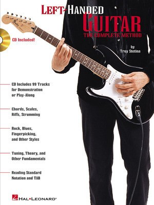 Left-Handed Guitar - The Complete Method - Guitar Troy Stetina Hal Leonard Guitar TAB /CD