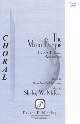 The Moon Barque - Shirley McRae - SATB Wang Seng-Ju Pavane Publishing Choral Score Octavo