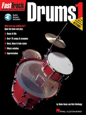 FastTrack Drums Method - Book 1 - by Blake Neely & Rick Mattingly - Drums Blake Neely|Rick Mattingly Hal Leonard Drum Notation /CD
