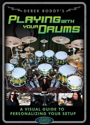 Derek Roddy's Playing with Your Drums - A Visual Guide to Personalizing Your Setup - Drums Hudson Music DVD